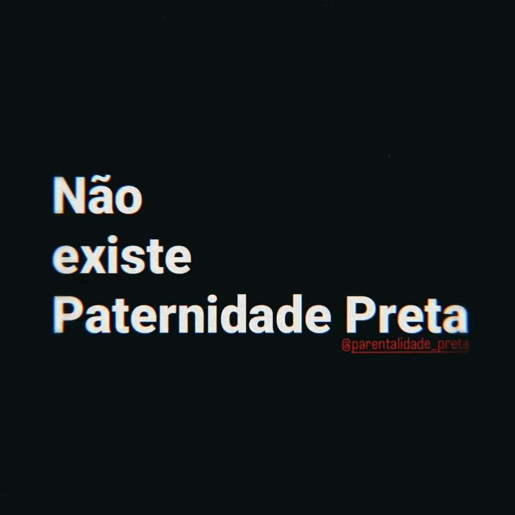 Não existe Paternidade&nbsp;Preta