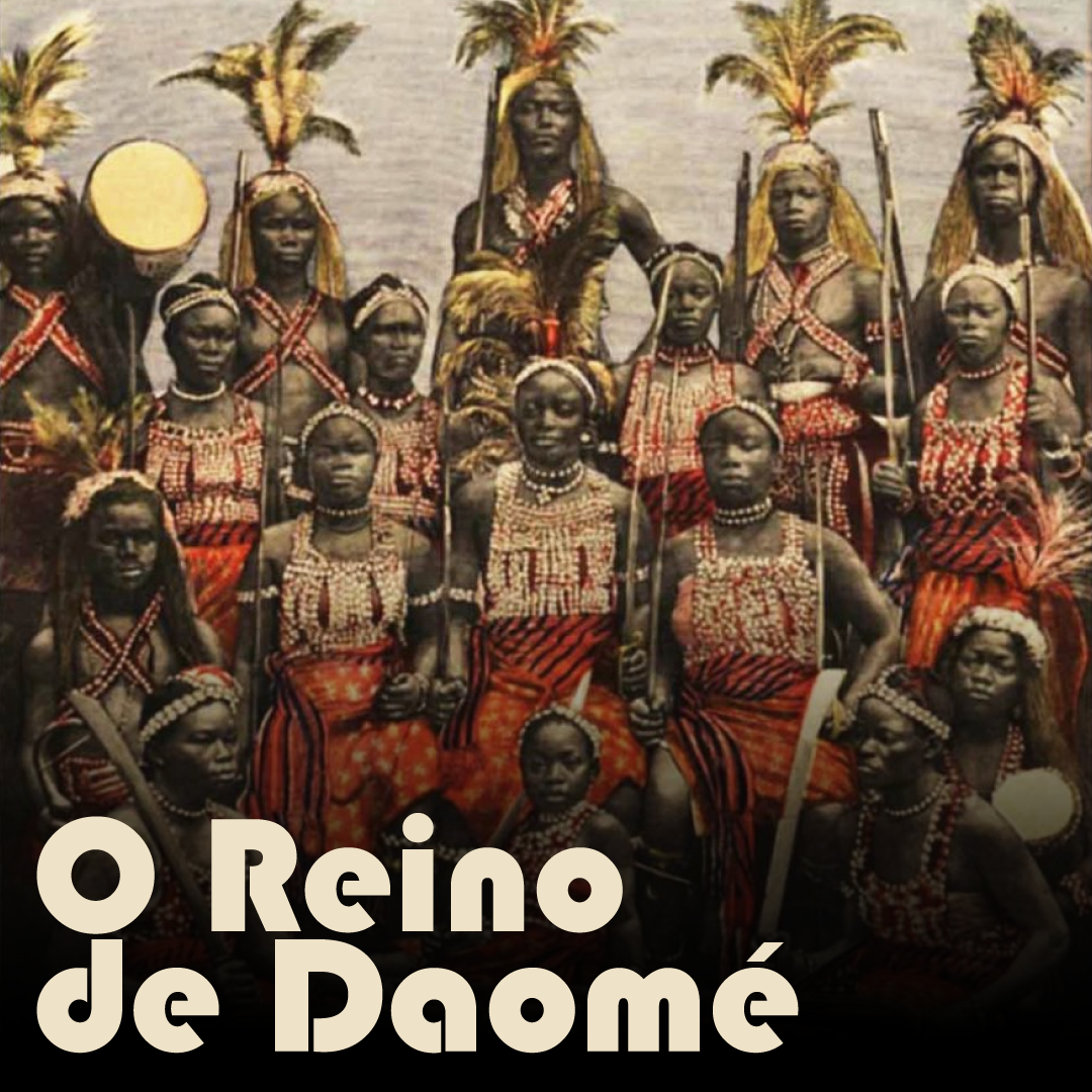 Afrocentricidade em 12 Passos Mar/24 – Semana 1 – O Reino de Daomé –  Parentalidade Preta – VEJA LUZ EM HOMENS ESCUROS., image size:1080x1080
