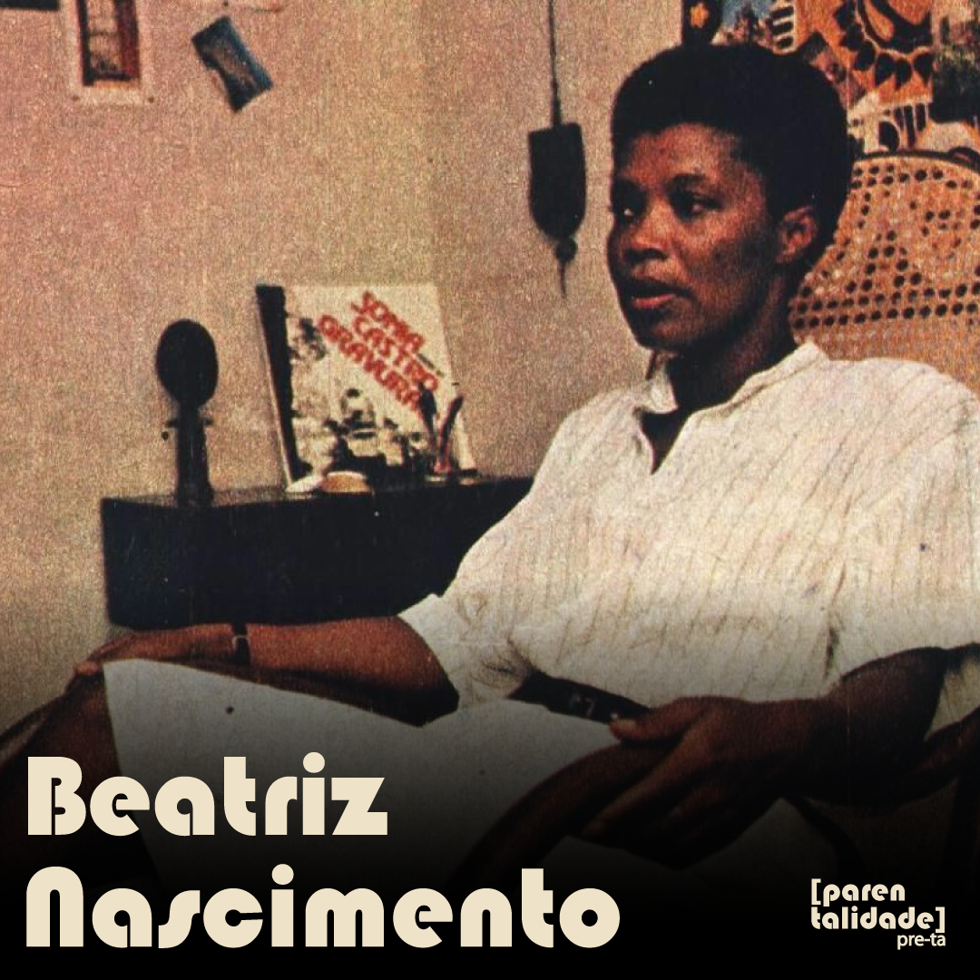 Afrocentricidade em 12 Passos Junho/24 – Semana 4 – Beatriz Nascimento