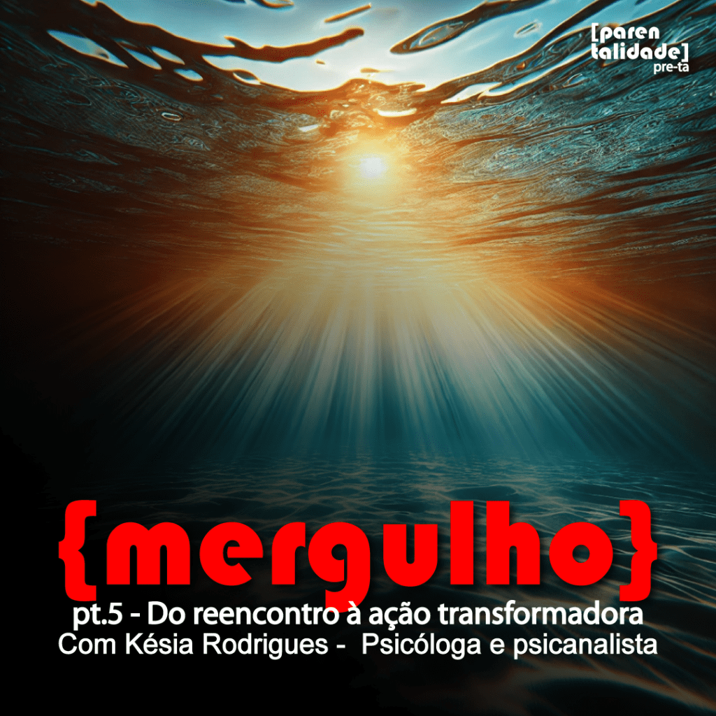 {mergulho} pt.5 – Do reencontro à ação&nbsp;transformadora
