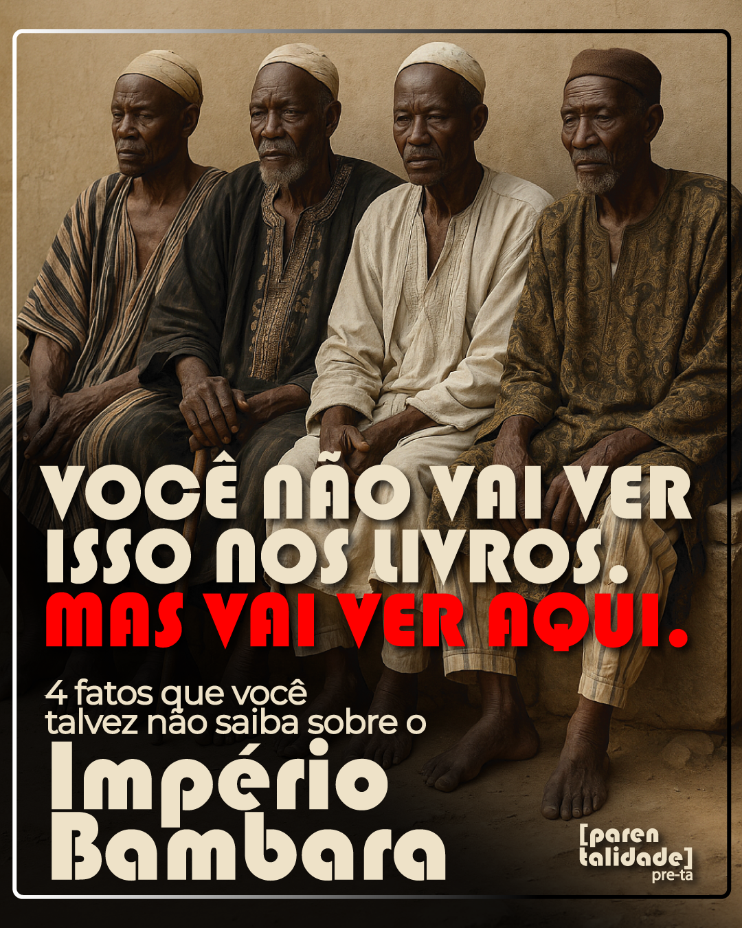 Afrocentricidade em 12 Passos #100 -Julho/25 – Semana 1 – o Império Bambara