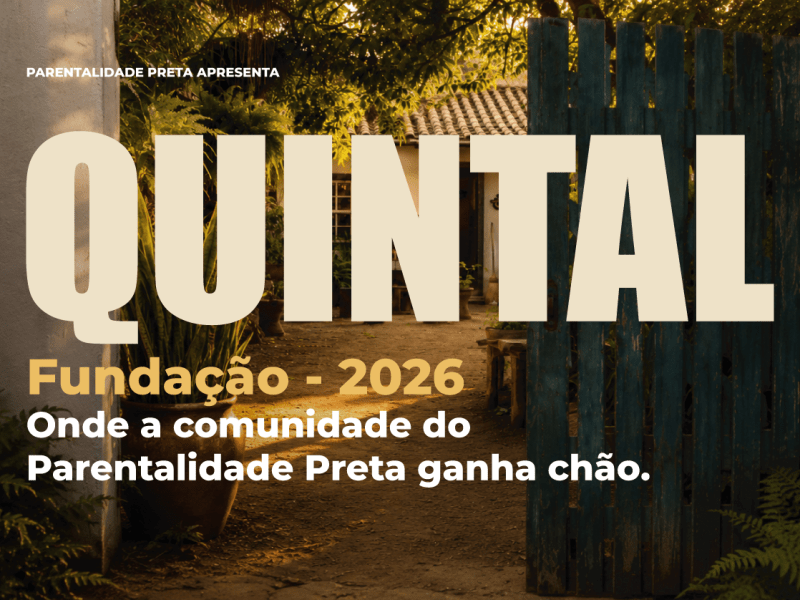 QUINTAL: um lugar para homens negros que exercem cuidado&nbsp;voltarem
