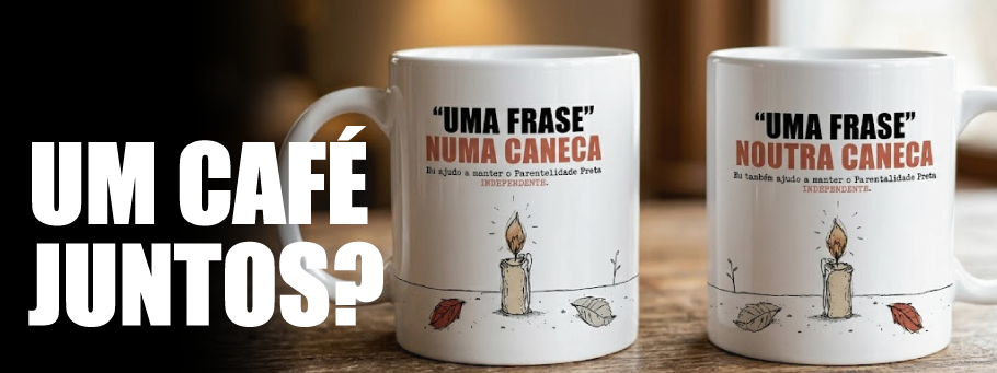 Faixa Um Café Juntos de apoio mensal ao Parentalidade Preta