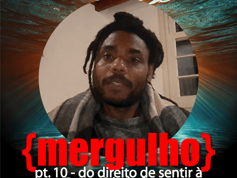 {mergulho} pt. 10 — Do direito de sentir à Paternidade Preta — Isaías&nbsp;Paixão