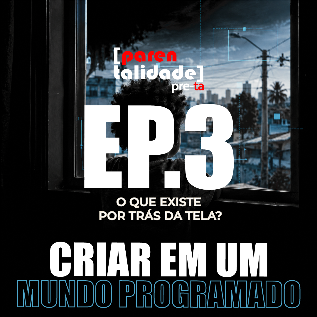 CRIAR EM UM MUNDO PROGRAMADO – EPISÓDIO 03